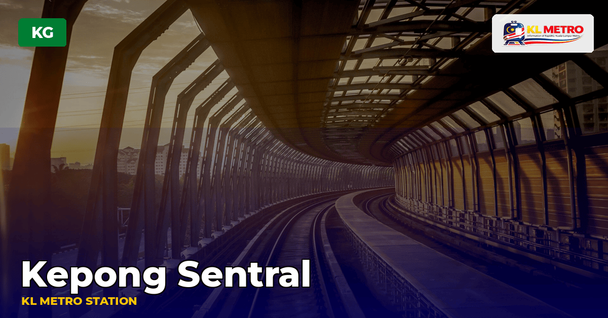 Kepong Sentral station — KL Metro