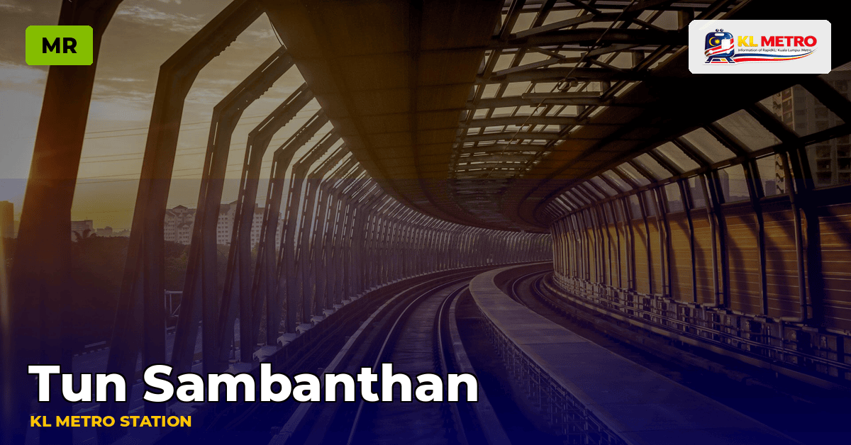 Tun Sambanthan station — KL Metro